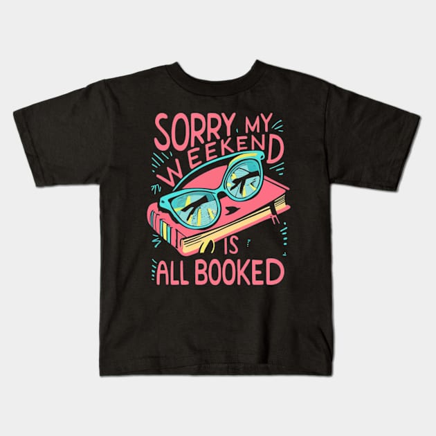 sorry my weekend is all booked Kids T-Shirt by RalphWalteR